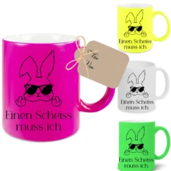 Tasse mit Spruch: Einen Scheiss muss ich | Witzige Ostertasse in Neon mit Osterhasen | 4 Tassenfarben zur Auswahl