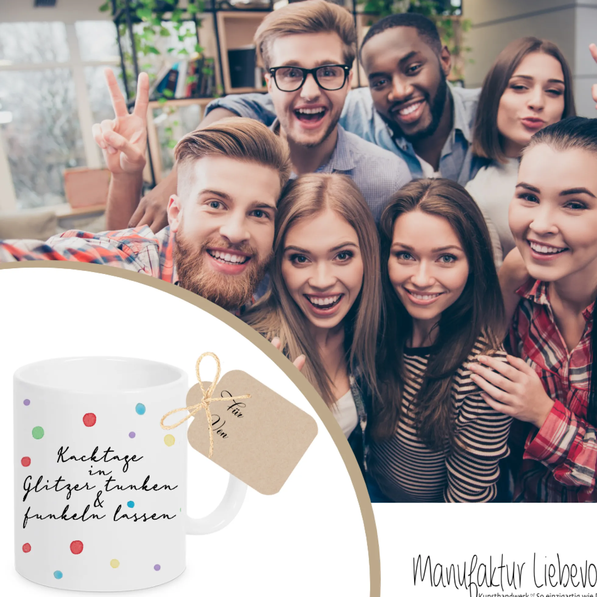 Witzige Tasse Konfetti "Kacktage in Glitzer tunken & funkeln lassen"